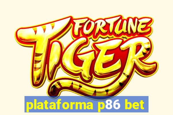 plataforma p86 bet